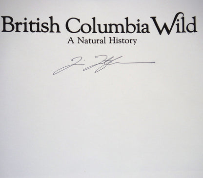 BRITISH COLUMBIA WILD: A NATURAL HISTORY by Tim Fitzharris (1st Ed. SIGNED)