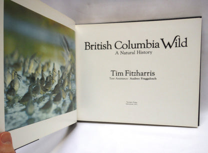 BRITISH COLUMBIA WILD: A NATURAL HISTORY by Tim Fitzharris (1st Ed. SIGNED)