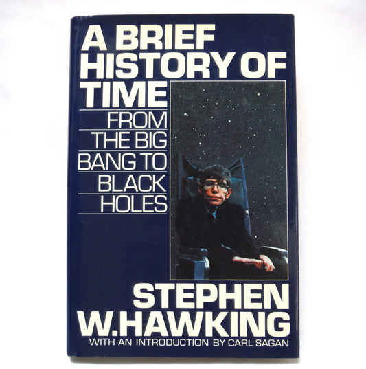 A BRIEF HISTORY OF TIME, From the Big Bang to Black Holes, by Stephen W. Hawking  (1988 1st Ed.)