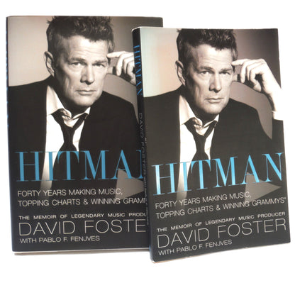 HITMAN, Forty Years Making Music, Topping Charts and Winning Grammys. The Memoir of Legendary Music Producer DAVID FOSTER, with Pablo F. Fenjves  (2008 1st Ed.)