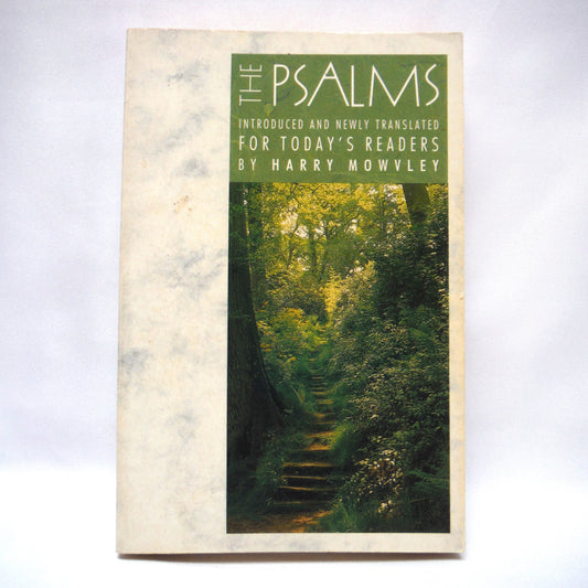 THE PSALMS, Introduced and Newly Translated for Today's Readers, by Harry Mowvley (1989 1st Ed.)