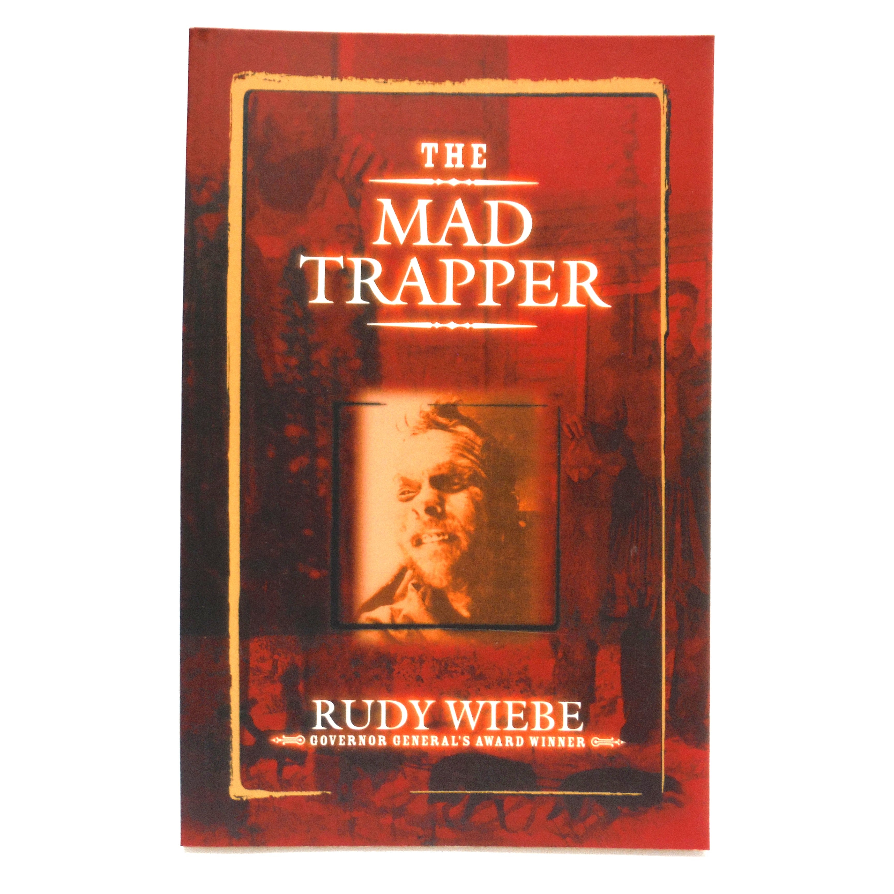 Th Madd Rapper THE MAD TRAPPER, A True Tale of Canada's Largest Criminal Manhunt, by ...