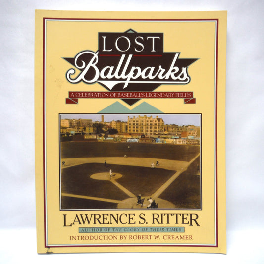 LOST BALLPARKS, A Celebration of Baseball's Legendary Fields by Lawrence S. Ritter (1994 1st PB Ed.)