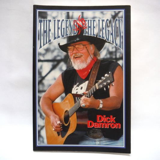 DICK DAMRON, THE LEGEND & THE LEGACY, An Autobiography by Dick Damron (1st Ed. SIGNED)