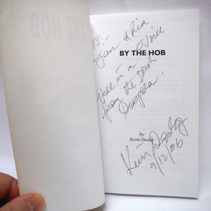 BY THE HOB, A Novel by Kevin Dooley (1st Ed. SIGNED)