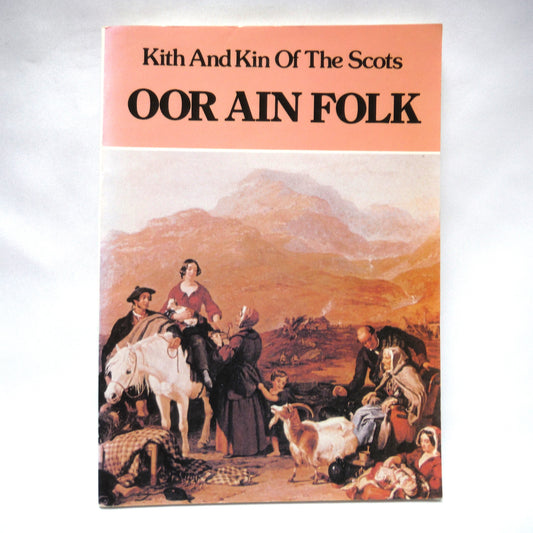 KITH AND KIN OF THE SCOTS, OOR AIN FOLK, by Rennie McOwan and others (1st Ed. SIGNED)
