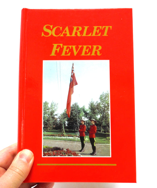 SCARLET FEVER, A story of early years in Banff and my life as a Royal Canadian Mounted Policeman's wife 1914-1956, by Dorothy Standish Paull (1st Ed. SIGNED)