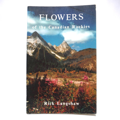 FLOWERS OF THE CANADIAN ROCKIES, by Rick Langshaw  (1985 1st Ed.)