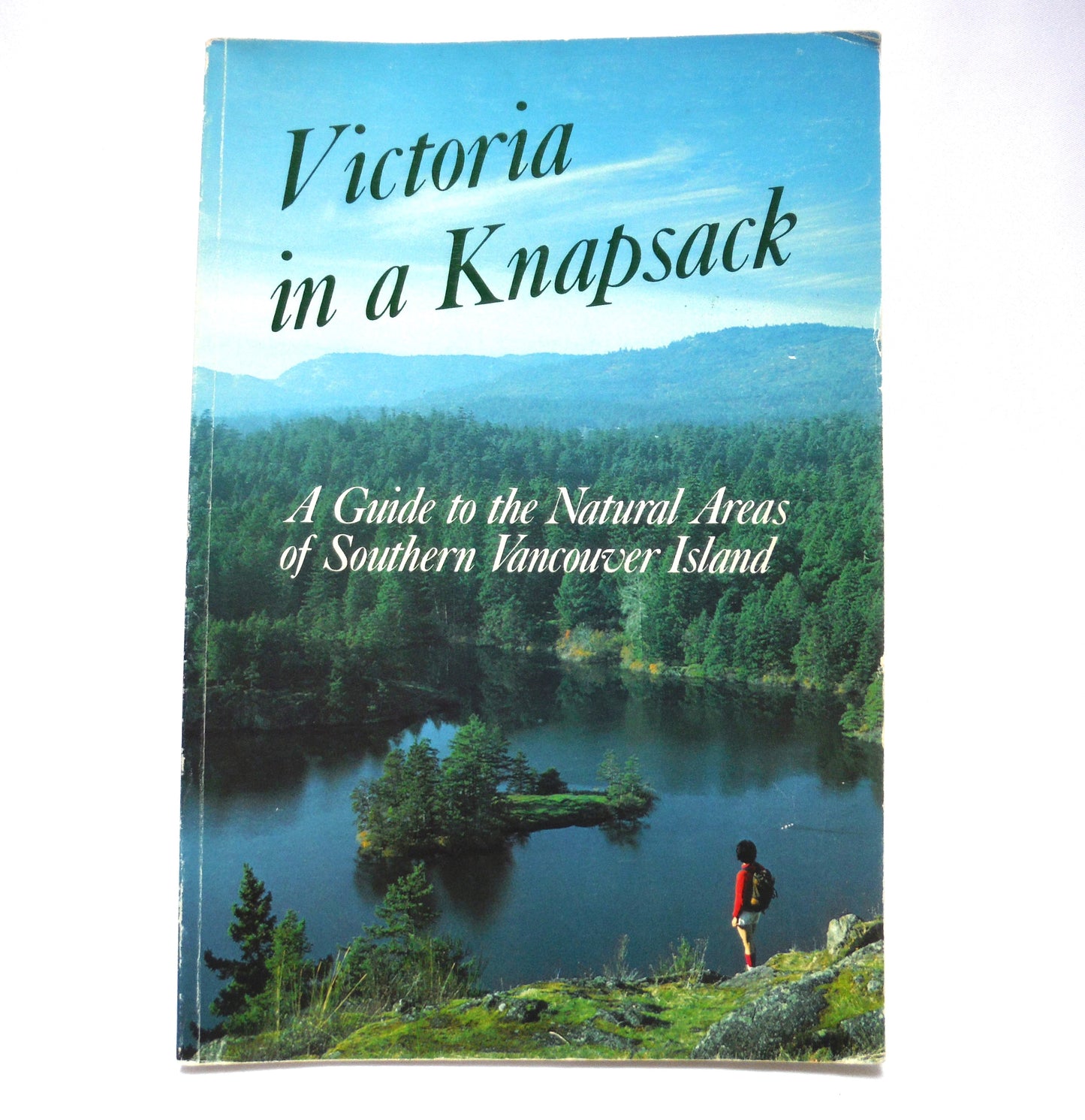 VICTORIA IN A KNAPSACK, A Guide to the natural Areas of Southern Vancouver Island, by The Sierra Club of Western Canada (1985 1st Ed.)