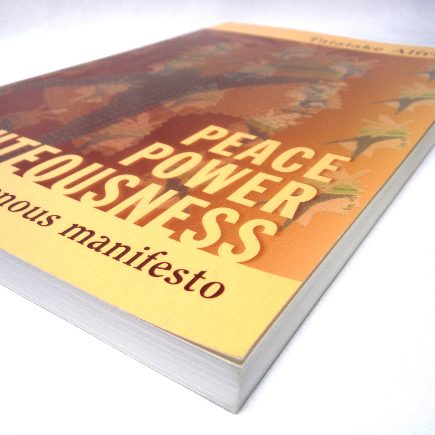 PEACE, POWER, RIGHTEOUSNESS: an Indigenous Manifesto, by Taiaiake Alfred  (1999 1st Ed.)