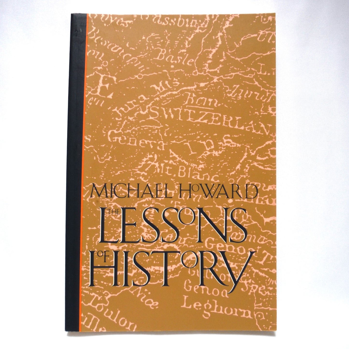THE LESSONS OF HISTORY, by Michael Howard (1991 1st Ed.)