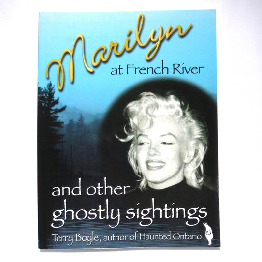 MARILYN AT FRENCH RIVER, and Other Ghostly Sightings, by Terry Boyle (2003 1st Ed.)
