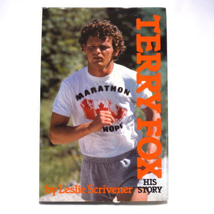 TERRY FOX, HIS STORY by Leslie Scrivener (1981 1st Ed.)
