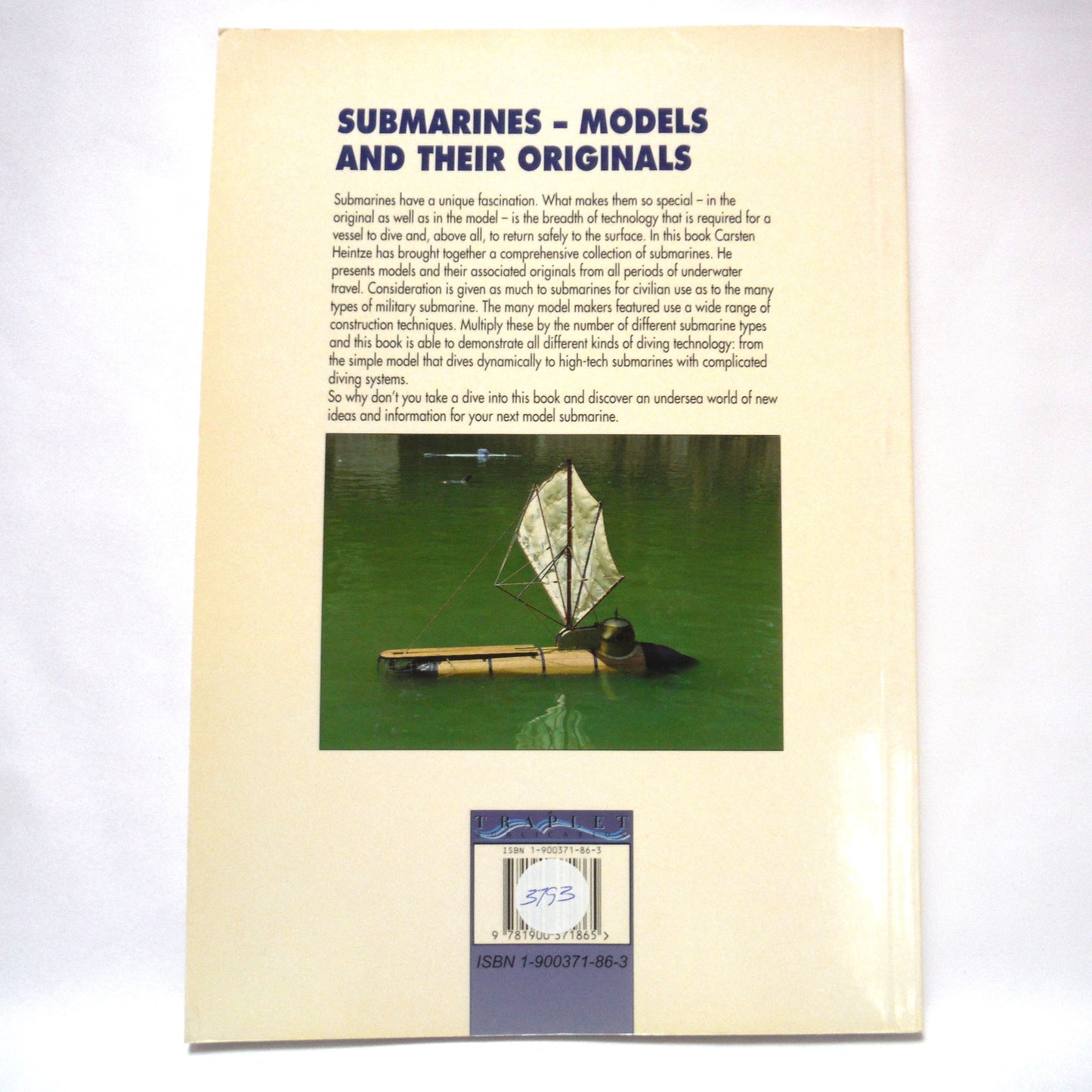 SUBMARINES, MODELS AND THEIR ORIGINALS, The Modeller's World by Carsten Heintze (2005 1st Ed.)