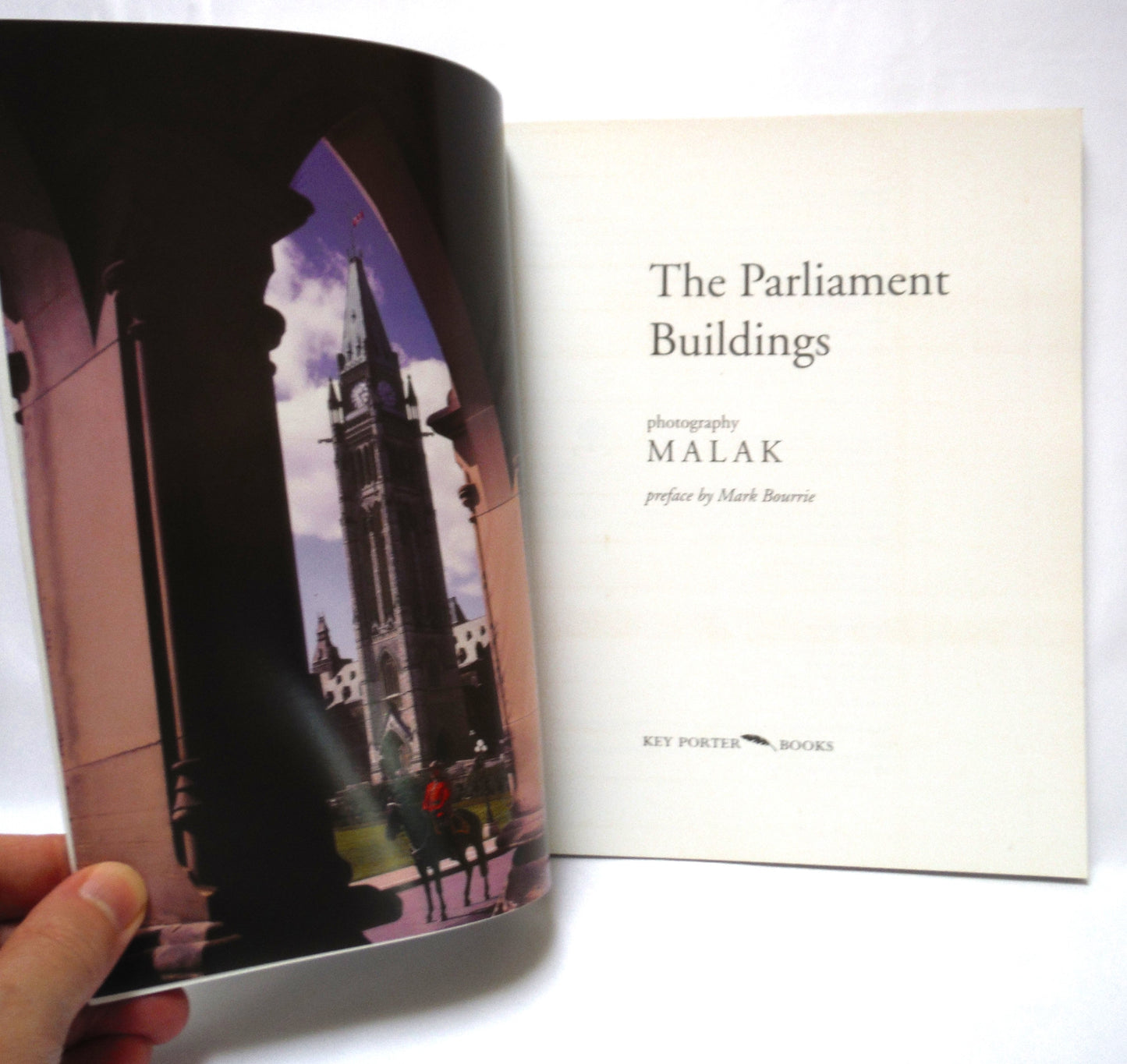 THE PARLIAMENT BUILDINGS, Photography by Malak, Preface by Mark Bourrie (1999 1st Ed.)