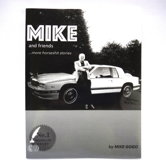 MIKE AND FRIENDS…More HS Stories by Mike Gogo (1st Ed. SIGNED)