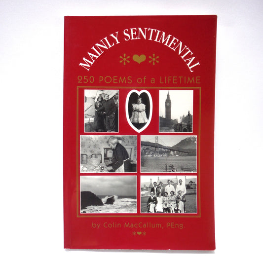 MAINLY SENTIMENTAL, 250 Poems of a Lifetime, by Colin MacCallum (1st Ed. SIGNED)