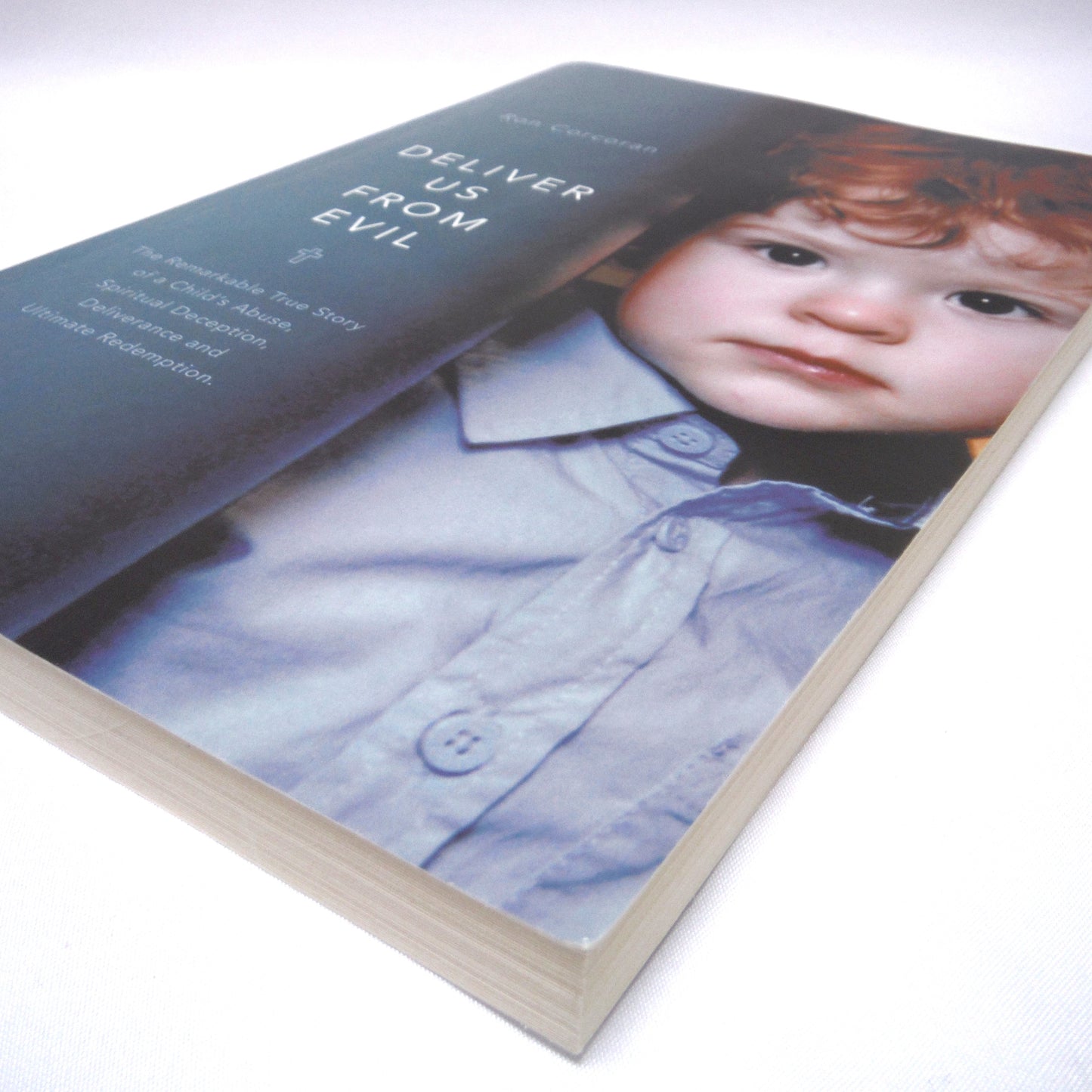 DELIVER US FROM EVIL, The Remarkable True Story of a Child's Abuse, Spiritual Deception, Deliverance and Ultimate Redemption, by Ron Corcoran (1st Ed. SIGNED)