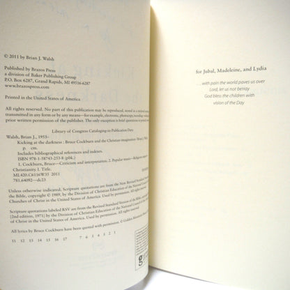 KICKING AT THE DARKNESS, Bruce Cockburn and the Christian Imagination, by Brian J. Walsh (1st Ed. SIGNED)