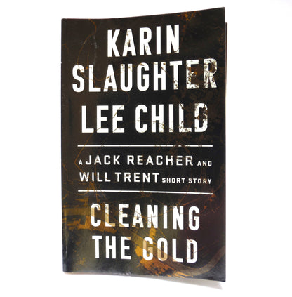 CLEANING THE GOLD, A Jack Reacher and Will Trent Short Story, by Karin Slaughter and Lee Child (2020 1st Ed.)
