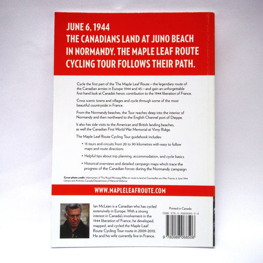 THE MAPLE LEAF ROUTE CYCLING TOUR, Juno Beach, Dieppe and Vimy Ridge by Ian McLean (2011 1st Ed.)