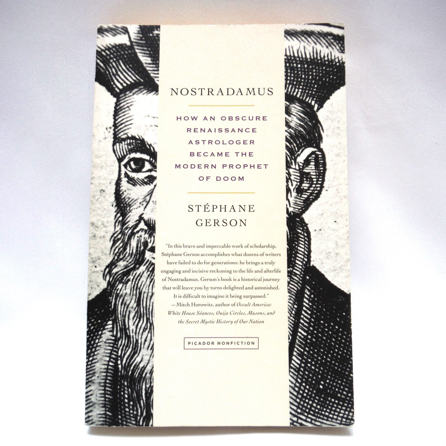 NOSTRADAMUS, How An Obscure Renaissance Astrologer Became The Modern Prophet of Doom, by Stephane Gerson (2012 1st Ed.)
