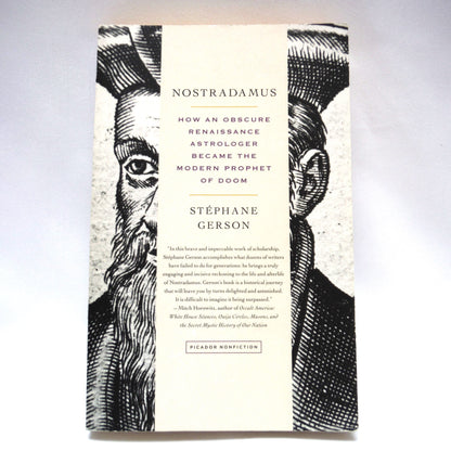 NOSTRADAMUS, How An Obscure Renaissance Astrologer Became The Modern Prophet of Doom, by Stephane Gerson (2012 1st Ed.)