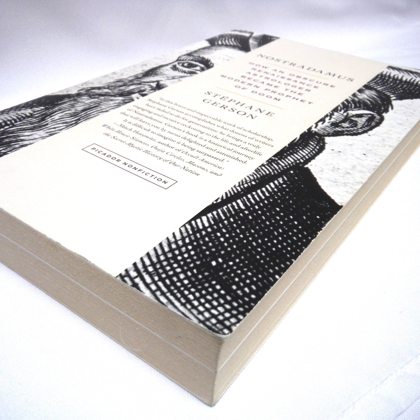 NOSTRADAMUS, How An Obscure Renaissance Astrologer Became The Modern Prophet of Doom, by Stephane Gerson (2012 1st Ed.)