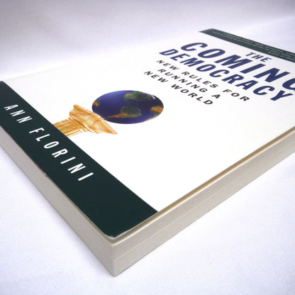 THE COMING DEMOCRACY, New Rules For Running a New World, by Ann Florini (2005 1st Ed.)