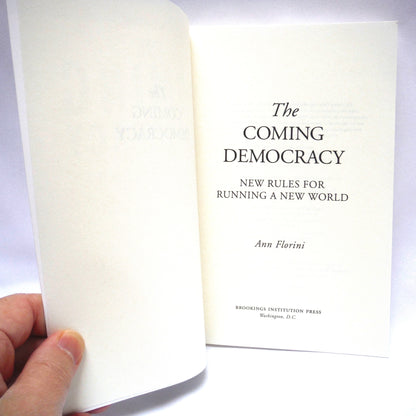 THE COMING DEMOCRACY, New Rules For Running a New World, by Ann Florini (2005 1st Ed.)