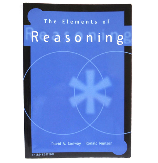 THE ELEMENTS OF REASONING, by David A. Conway and Ronald Munson (2000 3rd Ed.)
