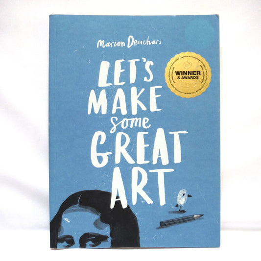 LET'S MAKE SOME GREAT ART, by Marion Deuchars (2011 1st Ed.)