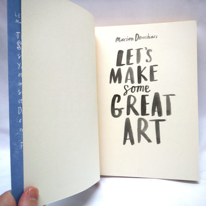 LET'S MAKE SOME GREAT ART, by Marion Deuchars (2011 1st Ed.)
