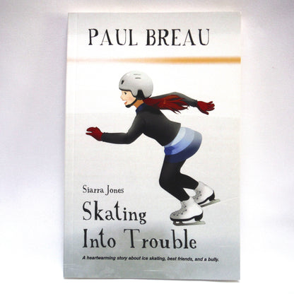 SIARRA JONES SKATING INTO TROUBLE: A Young Reader Story by Paul Breau (2019 1st Ed.)