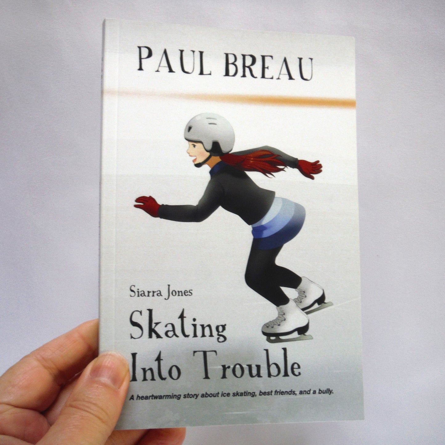SIARRA JONES SKATING INTO TROUBLE: A Young Reader Story by Paul Breau (2019 1st Ed.)