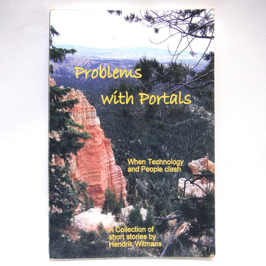 PROBLEMS WITH PORTALS, When Technology and People Clash, A Collection of Short Stories by Hendrik Witmans (1st Ed. SIGNED)