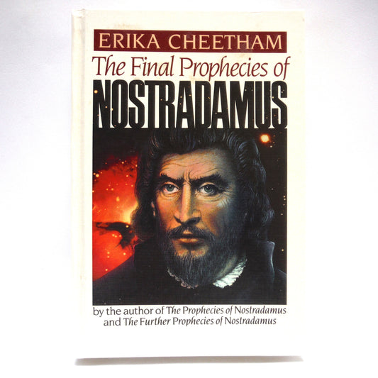 THE FINAL PROPHECIES OF NOSTRADAMUS, by Erika Cheetham (1989 1st Ed.)