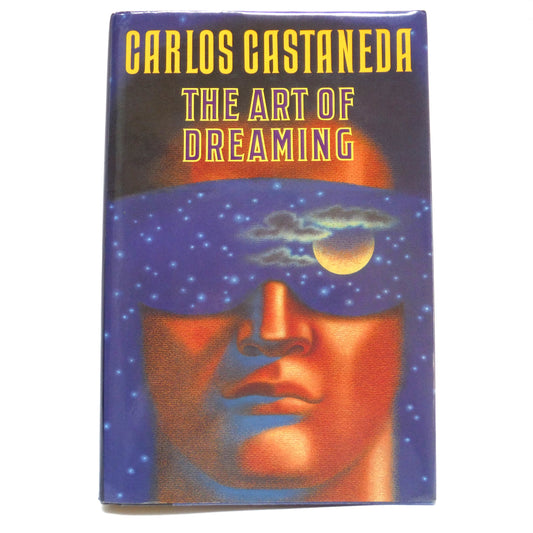 THE ART OF DREAMING, by Carlos Castaneda (1993 1st Ed.)