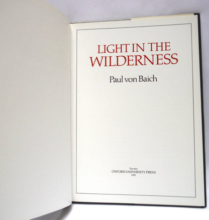 LIGHT IN THE WILDERNESS, A Photographic Journal by Paul von Baich (2000 1st Ed.)