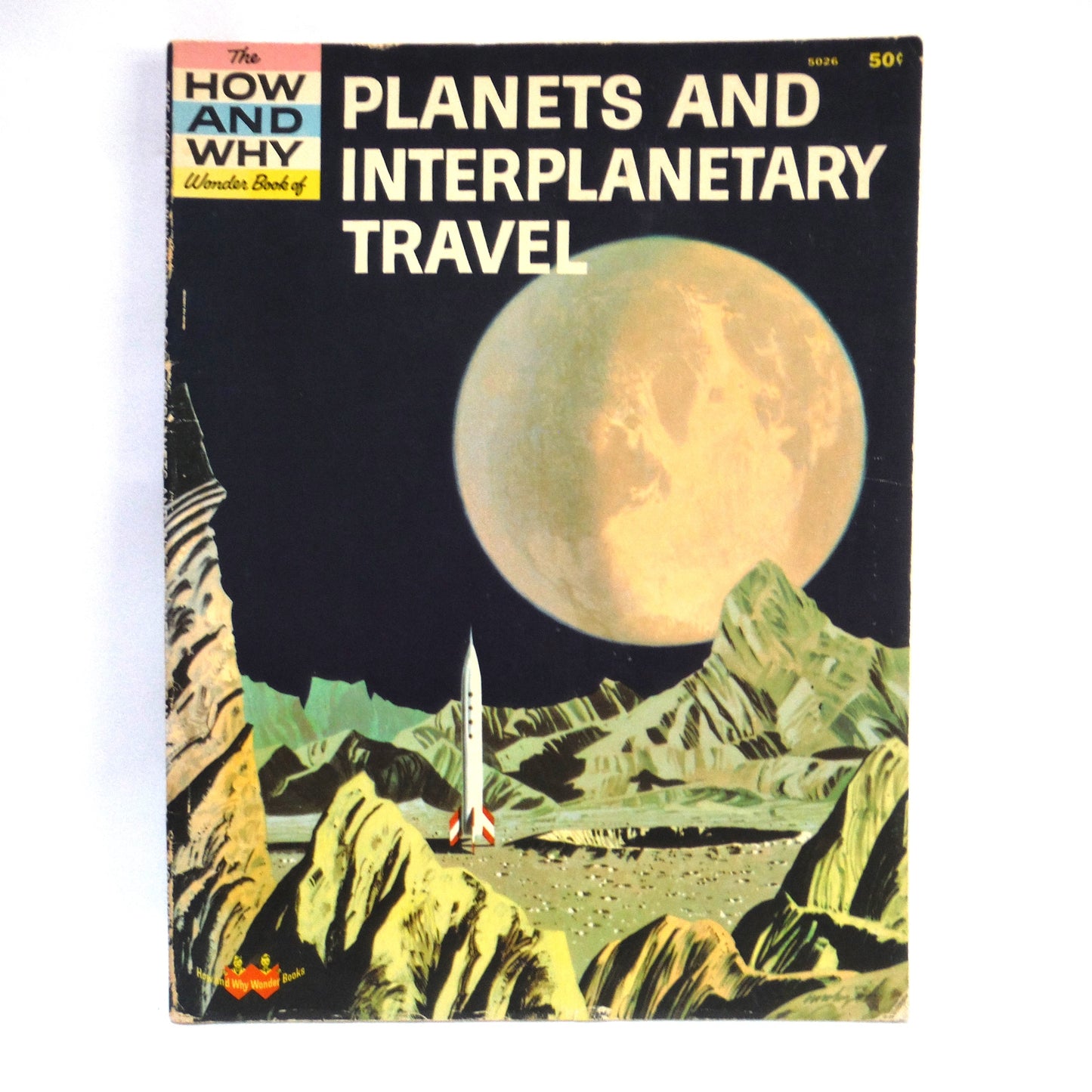 THE HOW AND WHY WONDER BOOKS OF...RAILROADS, PLANETS, OUR EARTH, BEGINNING SCIENCE, AND BOATS AND SHIPS (A  5-Book Package for One Low Price!)