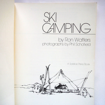 SKI CAMPING, by Ron Watters, Photographs by Phil Schofield (1979 1st Ed.)