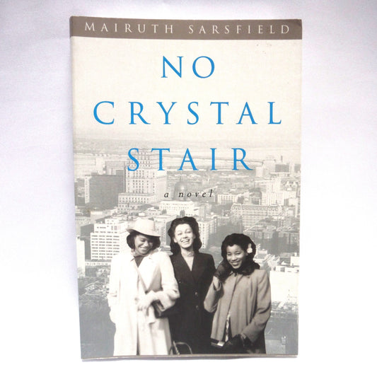 NO CRYSTAL STAIR, A Novel by Mairuth Sarsfield (1st Ed. SIGNED)