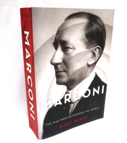 MARCONI, The Man Who Networked The World, by Marc Raboy (1st Ed. SIGNED)
