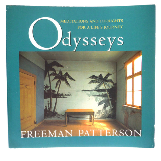 ODYSSEYS, Meditations and Thoughts for a Life's Journey, by Freeman Patterson (1st Ed. SIGNED)