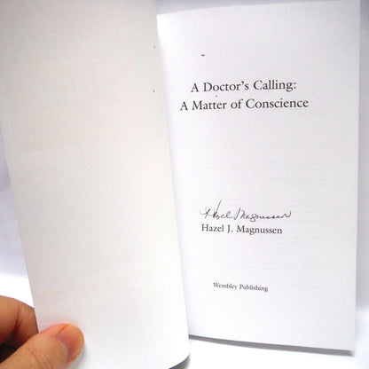 A DOCTOR'S CALLING, A Matter of Conscience, by Hazel J. Magnussen (1st Ed. SIGNED)