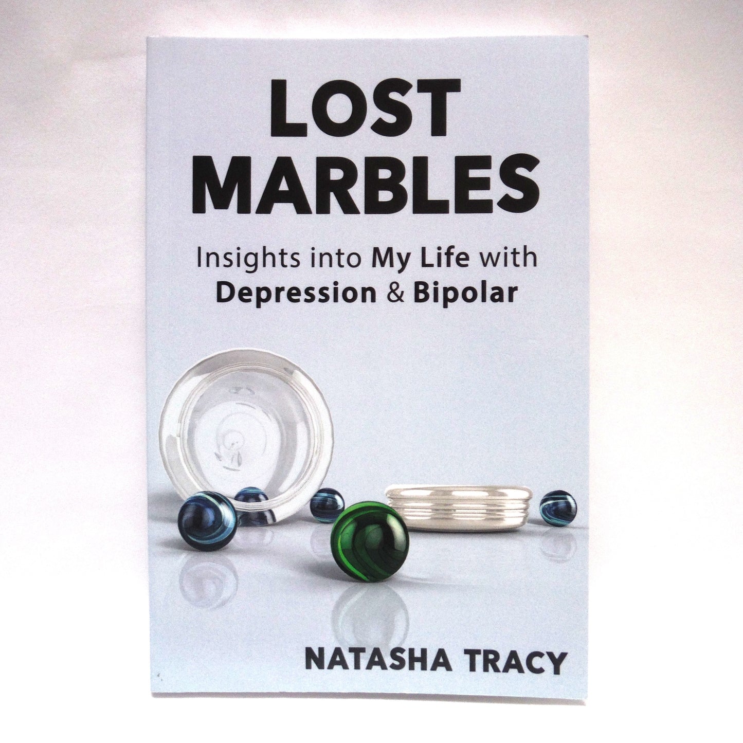 LOST MARBLES, Insights into My Life with Depression & Bipolar, by Natasha Tracy (1st Ed. SIGNED)