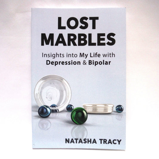LOST MARBLES, Insights into My Life with Depression & Bipolar, by Natasha Tracy (1st Ed. SIGNED)