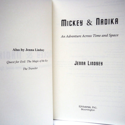 MICKEY & NADIKA, An Adventure Across Time and Space, A Young Adult Novel by Jenna Lindsey  (2012 1st Ed.)