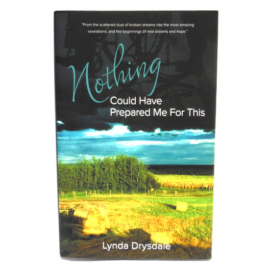 NOTHING COULD HAVE PREPARED ME FOR THIS, Stories by Lynda Drysdale  (1st Ed. SIGNED)