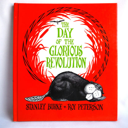 THE DAY OF THE GLORIOUS REVOLUTION, Political Humour by Stanley Burke, Illustrations by Roy Peterson (1974 1st Ed.)